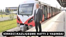 SİRKECİ-KAZLIÇEŞME HATTI 2 YAŞINDA! 