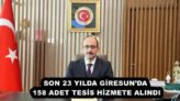 SON 23 YILDA GİRESUN’DA 158 ADET TESİS HİZMETE ALINDI