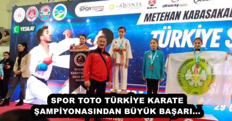 SPOR TOTO TÜRKİYE KARATE ŞAMPİYONASINDAN BÜYÜK BAŞARI...