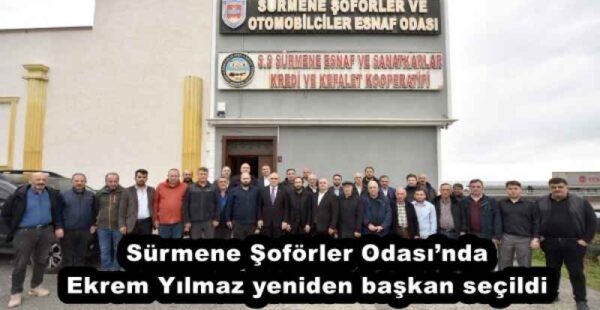Sürmene Şoförler Odası’nda Ekrem Yılmaz yeniden başkan seçildi