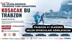 TRABZON 41 ÜLKEDEN GELEN SPORCULARI AĞIRLAYACAK