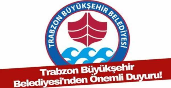 TRABZON BÜYÜKŞEHİR BELEDİYESİ’NDEN BASINA VE KAMUOYUNA DUYURU