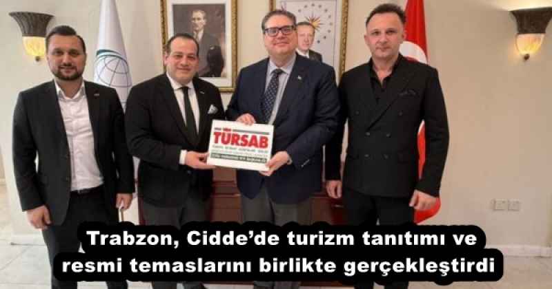 trabzon_ciddede_turizm_tanitimi_ve_resmi_temaslarini_birlikte_gerceklestirdi_h56766_96ff5 Trabzon, Cidde’de turizm tanıtımı ve resmi temaslarını birlikte gerçekleştirdi