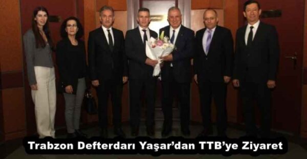 Trabzon Defterdarı Yaşar’dan TTB’ye Ziyaret
