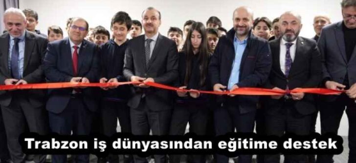 Trabzon iş dünyasından eğitime destek