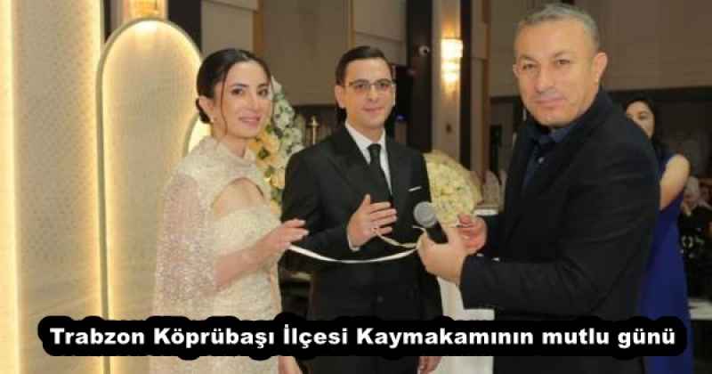 trabzon_koprubasi_ilcesi_kaymakaminin_mutlu_gunu_h56739_83a57 Trabzon Köprübaşı İlçesi Kaymakamının mutlu günü