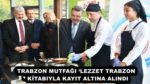 TRABZON MUTFAĞI ‘LEZZET TRABZON’ KİTABIYLA KAYIT ALTINA ALINDI
