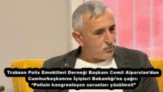 Trabzon Polis Emeklileri Derneği Başkanı Cemil Alparslan’dan Cumhurbaşkanı ve İçişleri Bakanlığı’na çağrı: “Polisin kangrenleşen sorunları çözülmeli”