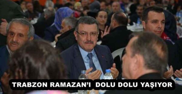 TRABZON RAMAZAN’I  DOLU DOLU YAŞIYOR