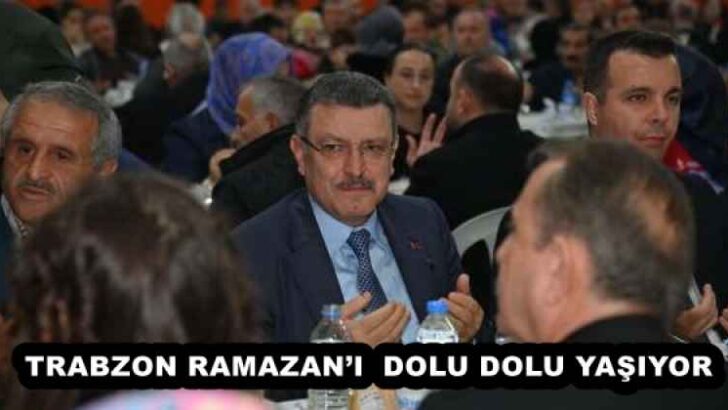 TRABZON RAMAZAN’I  DOLU DOLU YAŞIYOR