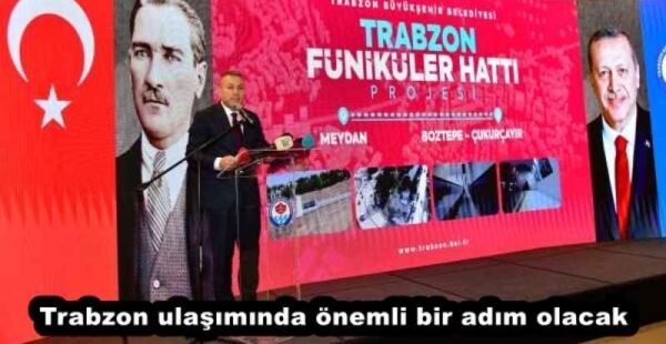 Trabzon ulaşımında önemli bir adım olacak