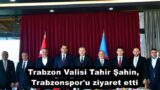 Trabzon Valisi Tahir Şahin, Trabzonspor’u ziyaret etti
