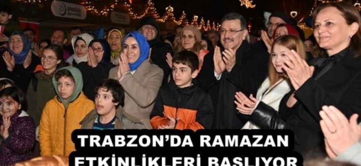 TRABZON’DA RAMAZAN ETKİNLİKLERİ BAŞLIYOR