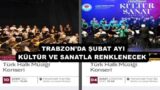 TRABZON’DA ŞUBAT AYI KÜLTÜR VE SANATLA RENKLENECEK