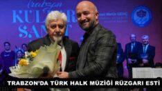 TRABZON’DA TÜRK HALK MÜZİĞİ RÜZGARI ESTİ