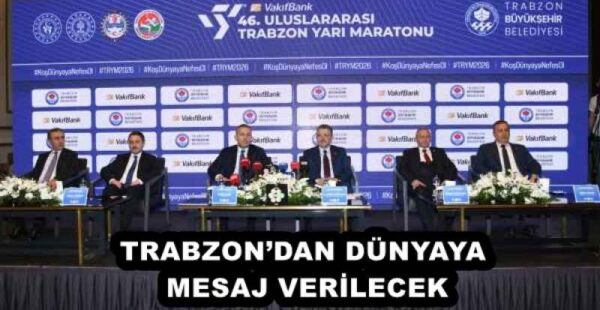 TRABZON’DAN DÜNYAYA MESAJ VERİLECEK