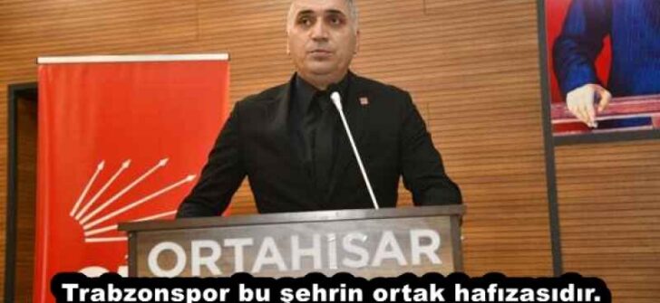 Trabzonspor bu şehrin ortak hafızasıdır.