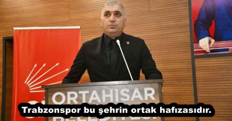 Trabzonspor bu şehrin ortak hafızasıdır.