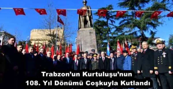Trabzon’un Kurtuluşu’nun 108. Yıl Dönümü Coşkuyla Kutlandı