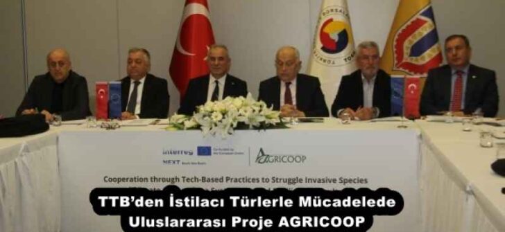 TTB’den İstilacı Türlerle Mücadelede Uluslararası Proje AGRICOOP