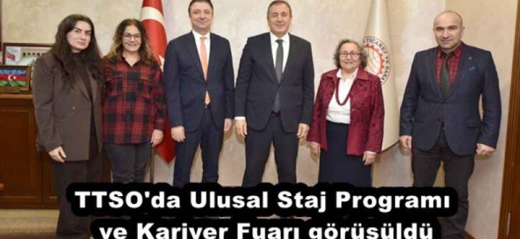 TTSO’da Ulusal Staj Programı ve Kariyer Fuarı görüşüldü