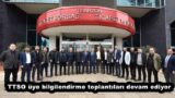 TTSO üye bilgilendirme toplantıları devam ediyor