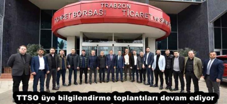 TTSO üye bilgilendirme toplantıları devam ediyor