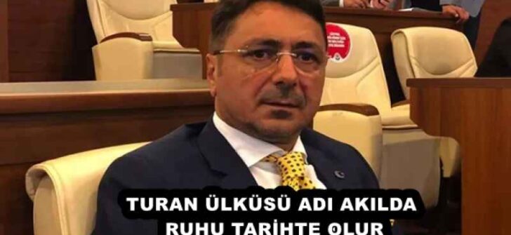 TURAN ÜLKÜSÜ ADI AKILDA, RUHU TARİHTE OLUR