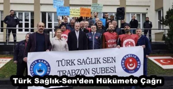 Türk Sağlık-Sen’den Hükümete Çağrı