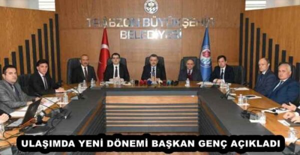 ULAŞIMDA YENİ DÖNEMİ BAŞKAN GENÇ AÇIKLADI