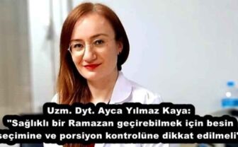 Uzm. Dyt. Ayca Yılmaz Kaya: “Sağlıklı bir Ramazan geçirebilmek için besin seçimine ve porsiyon kontrolüne dikkat edilmeli”