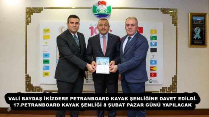 VALİ BAYDAŞ İKİZDERE PETRANBOARD KAYAK ŞENLİĞİNE DAVET EDİLDİ. 17.PETRANBOARD KAYAK ŞENLİĞİ 8 ŞUBAT PAZAR GÜNÜ YAPILACAK