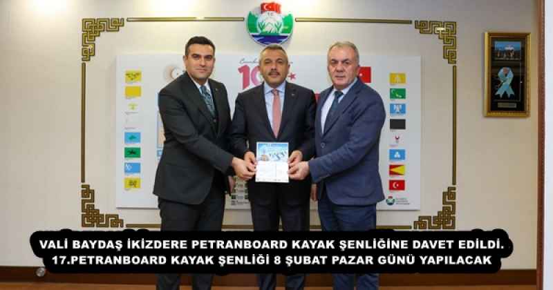 VALİ BAYDAŞ İKİZDERE PETRANBOARD KAYAK ŞENLİĞİNE DAVET EDİLDİ. 17.PETRANBOARD KAYAK ŞENLİĞİ 8 ŞUBAT PAZAR GÜNÜ YAPILACAK
