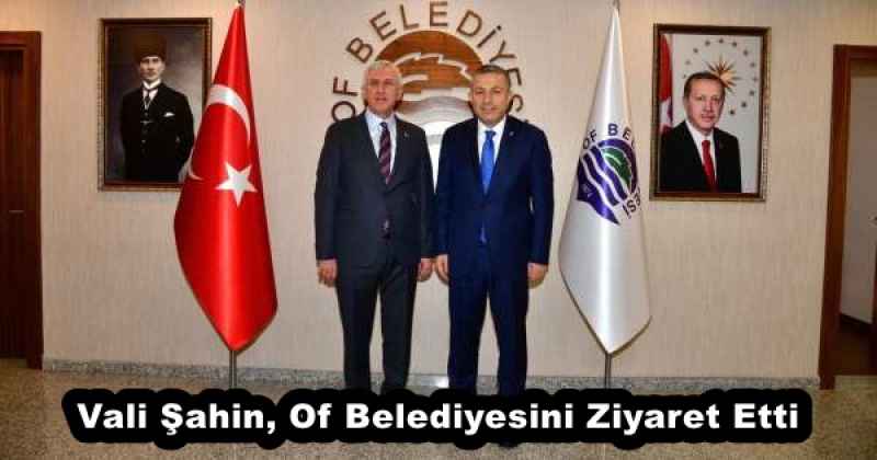 vali_sahin_of_belediyesini_ziyaret_etti_h56959_e5943 Vali Şahin, Of Belediyesini Ziyaret Etti
