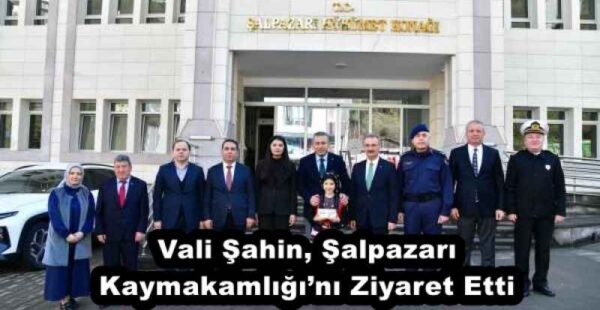 Vali Şahin, Şalpazarı Kaymakamlığı’nı Ziyaret Etti