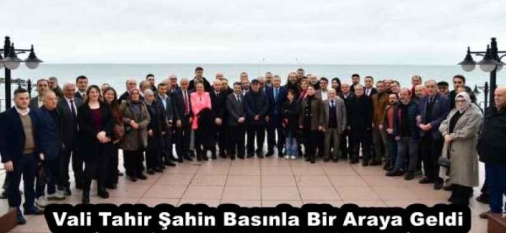 Vali Tahir Şahin Basınla Bir Araya Geldi