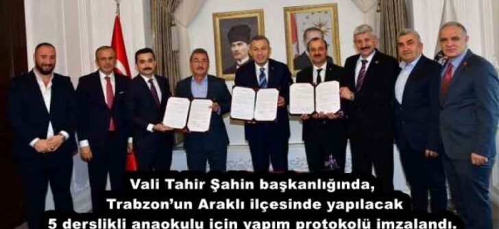Vali Tahir Şahin başkanlığında, Trabzon’un Araklı ilçesinde yapılacak 5 derslikli anaokulu için yapım protokolü imzalandı.