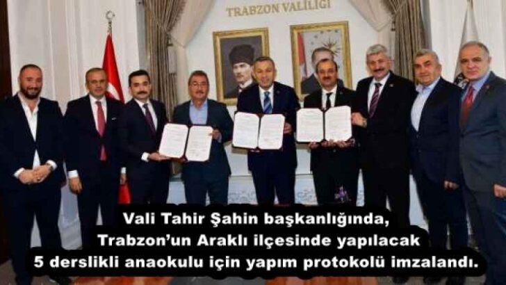 Vali Tahir Şahin başkanlığında, Trabzon’un Araklı ilçesinde yapılacak 5 derslikli anaokulu için yapım protokolü imzalandı.