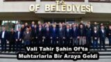 Vali Tahir Şahin Of’ta Muhtarlarla Bir Araya Geldi