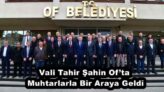 Vali Tahir Şahin Of’ta Muhtarlarla Bir Araya Geldi