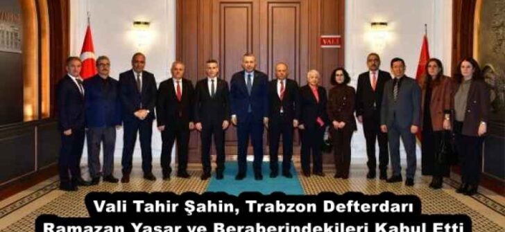 Vali Tahir Şahin, Trabzon Defterdarı Ramazan Yaşar ve Beraberindekileri Kabul Etti