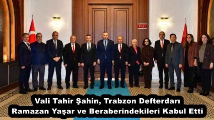 Vali Tahir Şahin, Trabzon Defterdarı Ramazan Yaşar ve Beraberindekileri Kabul Etti