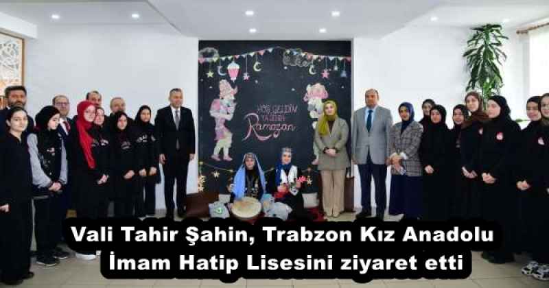 vali_tahir_sahin_trabzon_kiz_anadolu_imam_hatip_lisesini_ziyaret_etti_h57171_10e1e Vali Tahir Şahin, Trabzon Kız Anadolu İmam Hatip Lisesini ziyaret etti