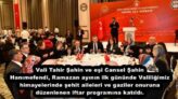 Vali Tahir Şahin ve eşi Cansel Şahin Hanımefendi, Ramazan ayının ilk gününde Valiliğimiz himayelerinde şehit aileleri ve gaziler onuruna düzenlenen iftar programına katıldı.
