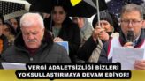VERGİ ADALETSİZLİĞİ BİZLERİ YOKSULLAŞTIRMAYA DEVAM EDİYOR!