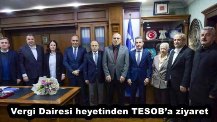 Vergi Dairesi heyetinden TESOB’a ziyaret