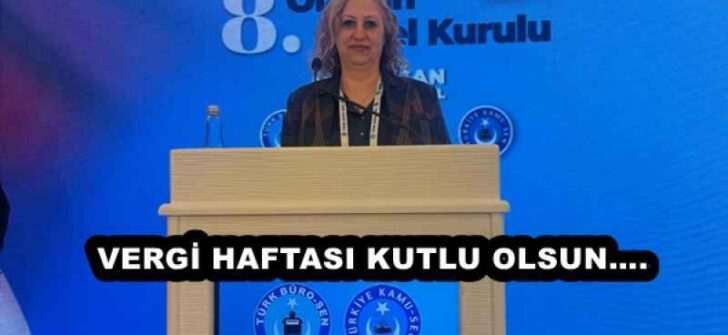 VERGİ HAFTASI KUTLU OLSUN….