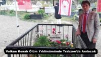Volkan Konak Ölüm Yıldönümünde Trabzon’da Anılacak