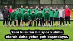 Yeni kurulan bir spor kulübü olarak daha yolun çok başındayız.