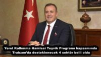 Yerel Kalkınma Hamlesi Teşvik Programı kapsamında Trabzon’da desteklenecek 4 sektör belli oldu